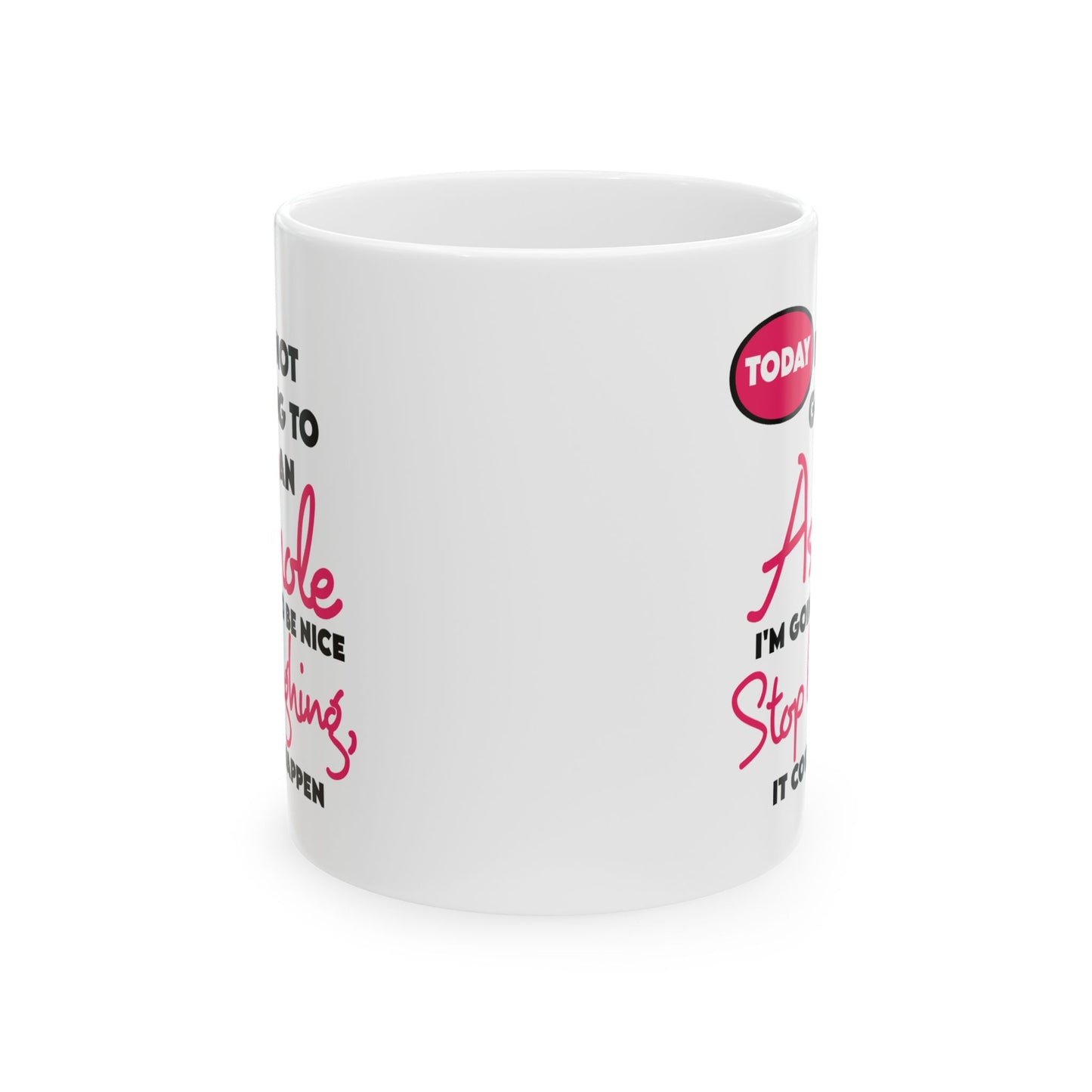 Adult Mug - Today I'm Not Going to be an Asshole
