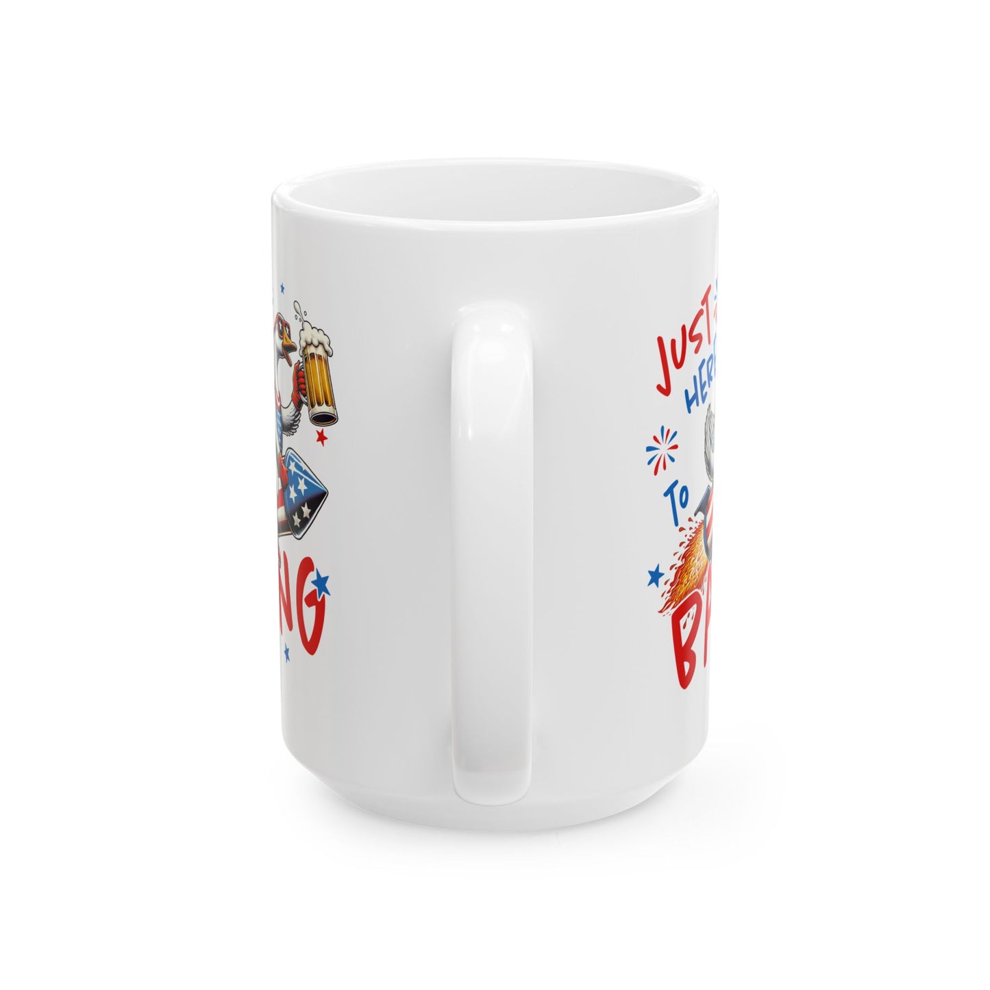 4th of July Mug - Just Here to Bang