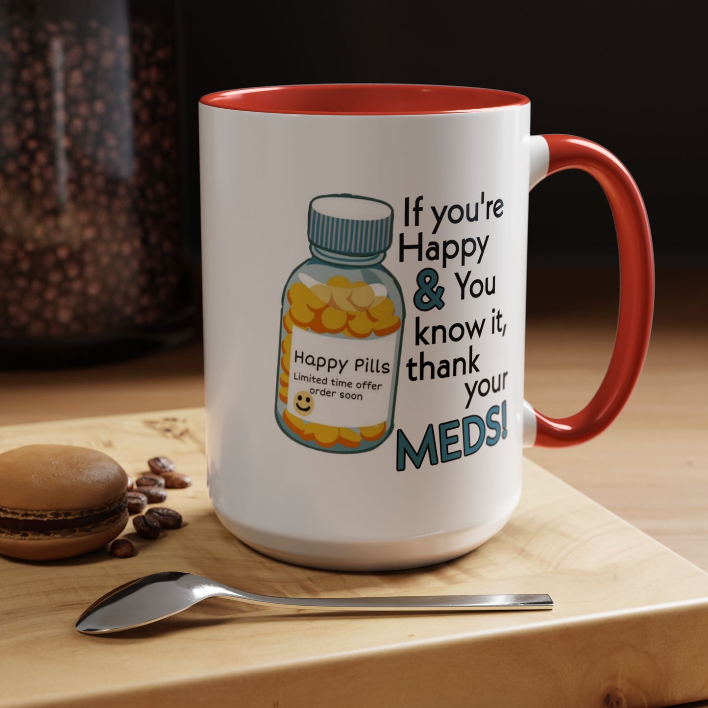 Humor Mug - If You're Happy