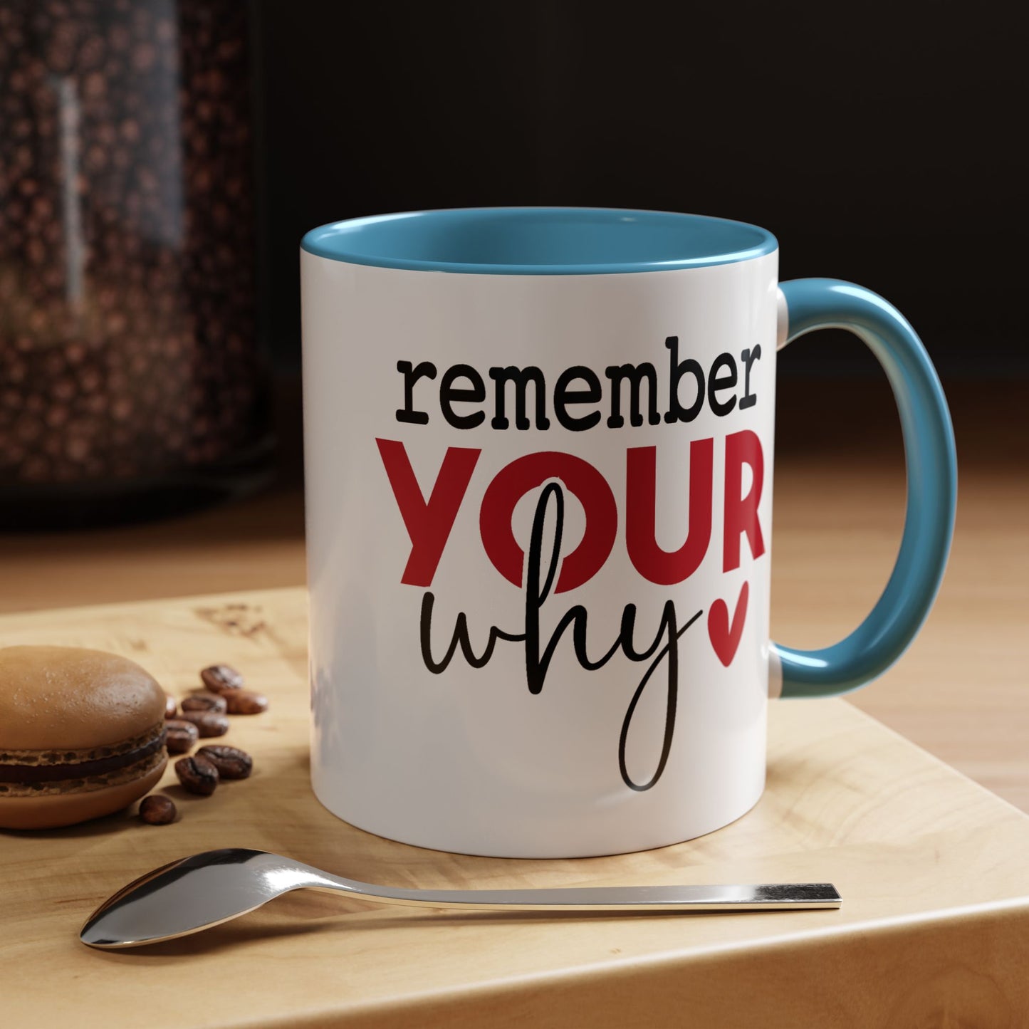Motivation Mug - Remember Your Why