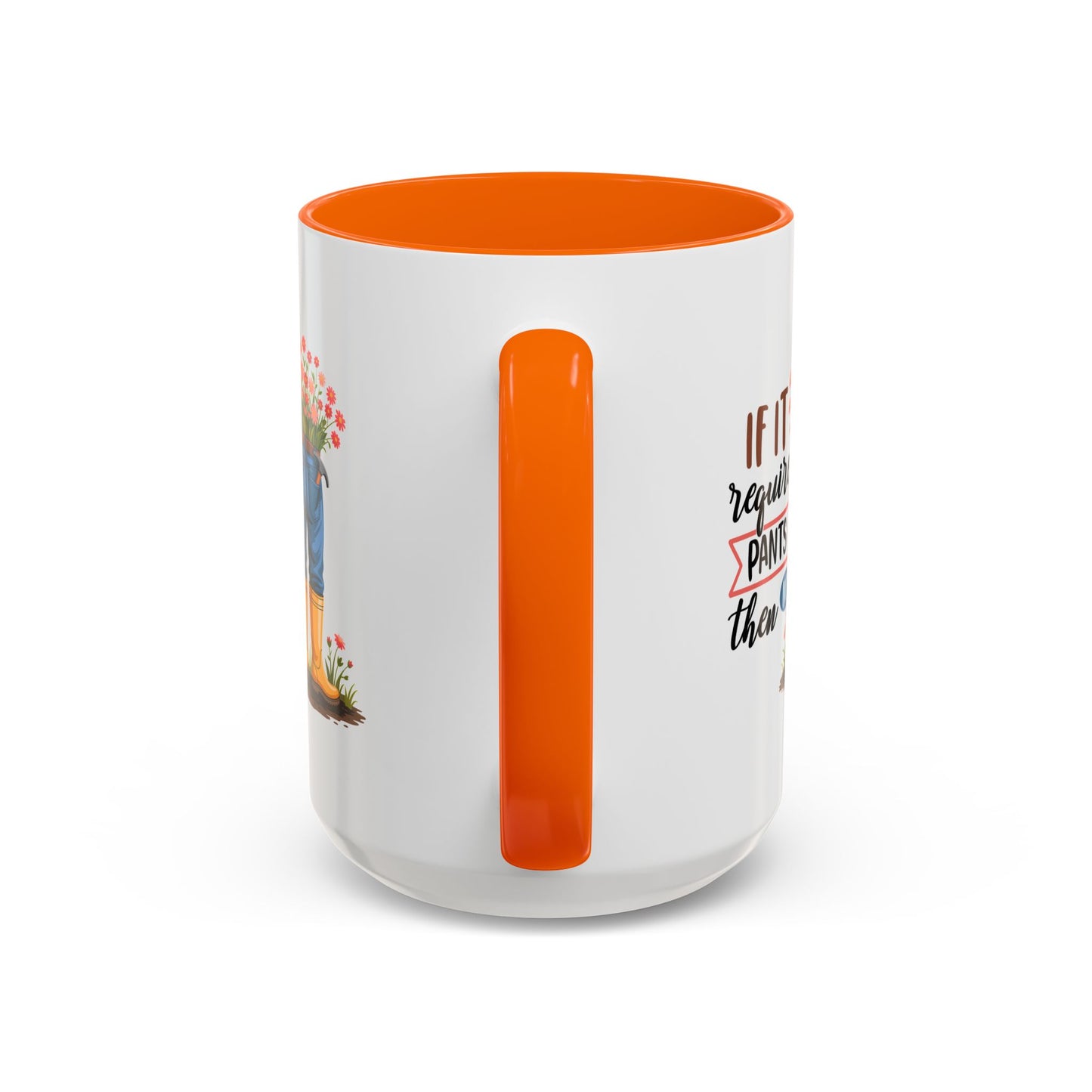 Humor Mug - If It Requires Pants Then No
