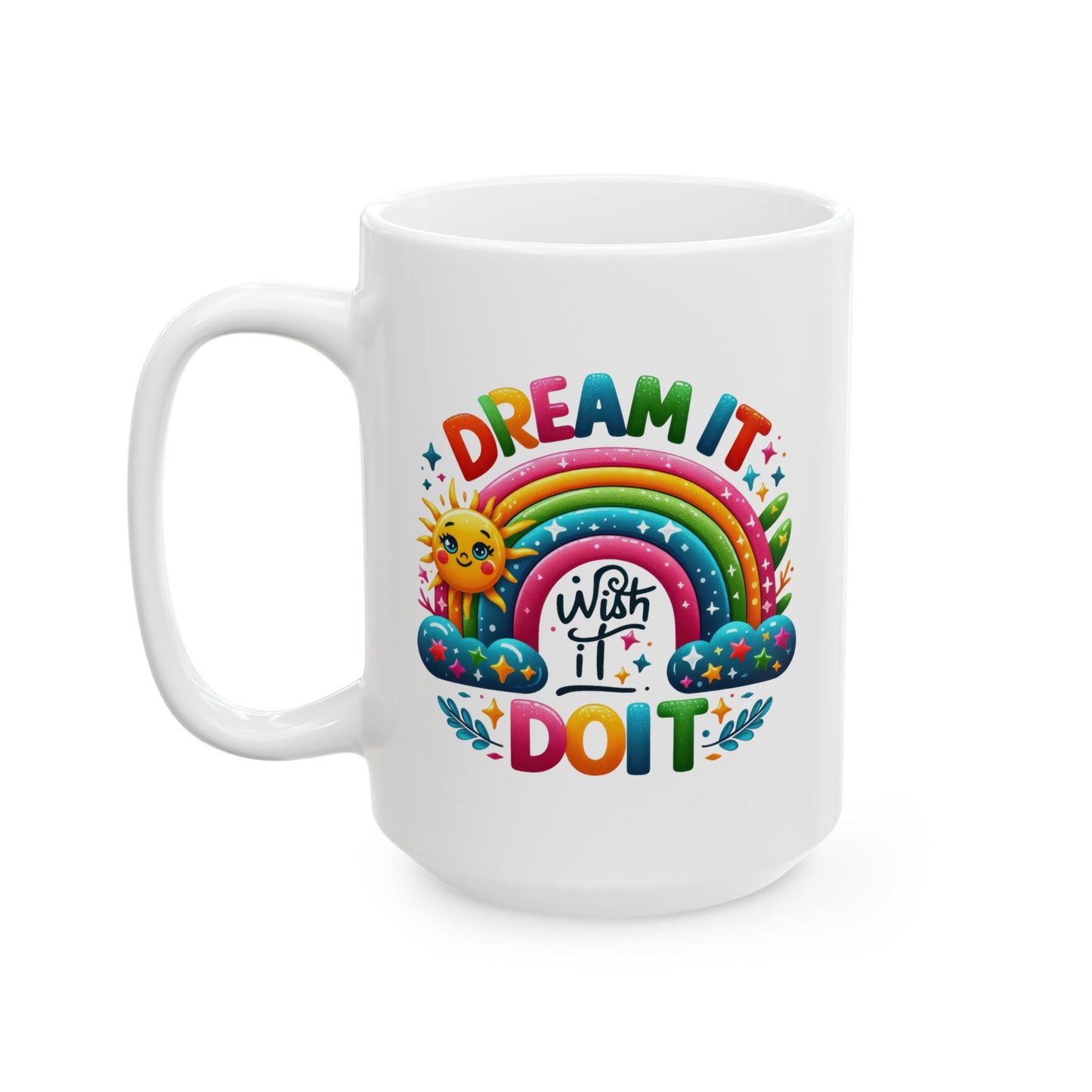 Motivation Mug - Dream It wish It Do It