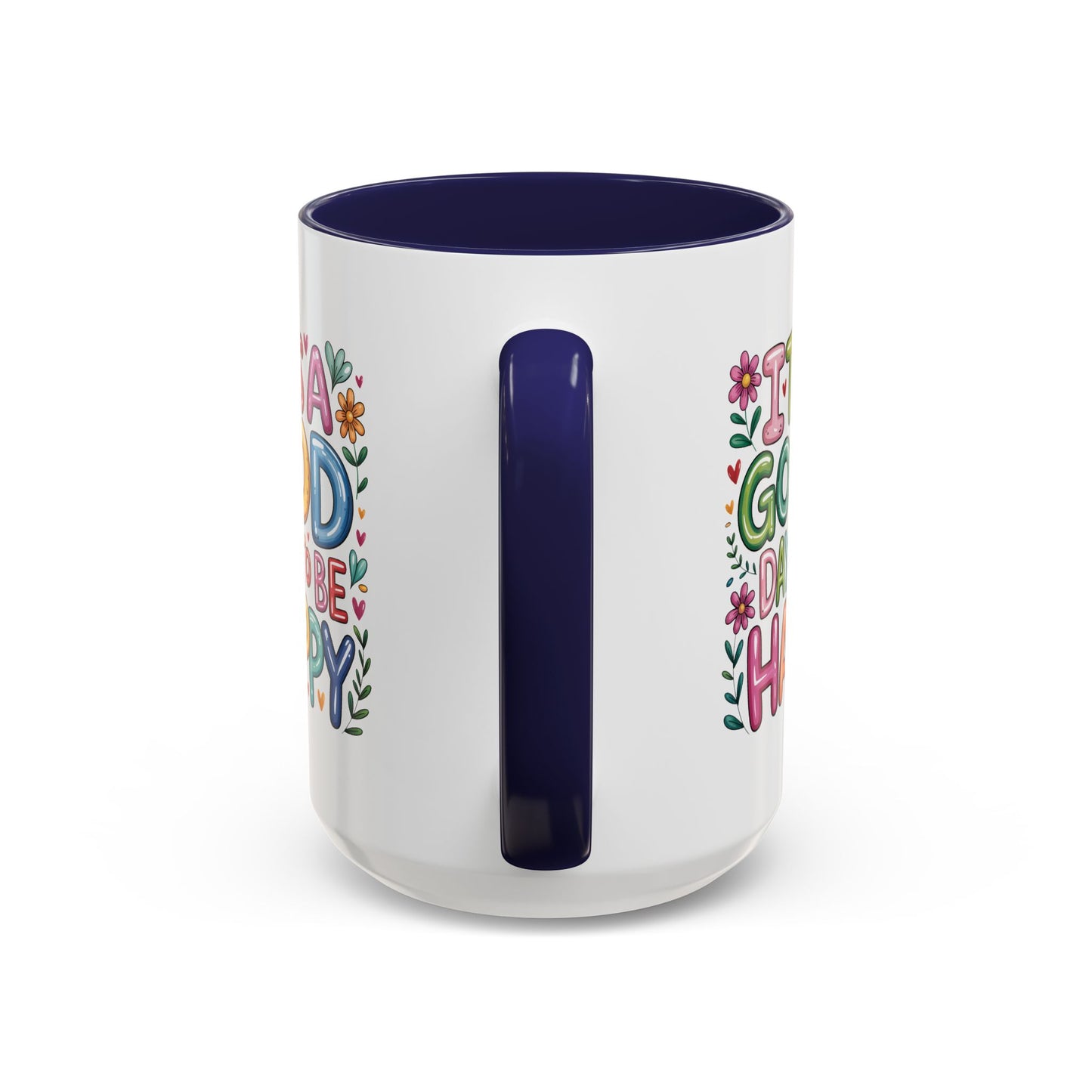 Motivation Mug - It's a Good Day to Be Happy