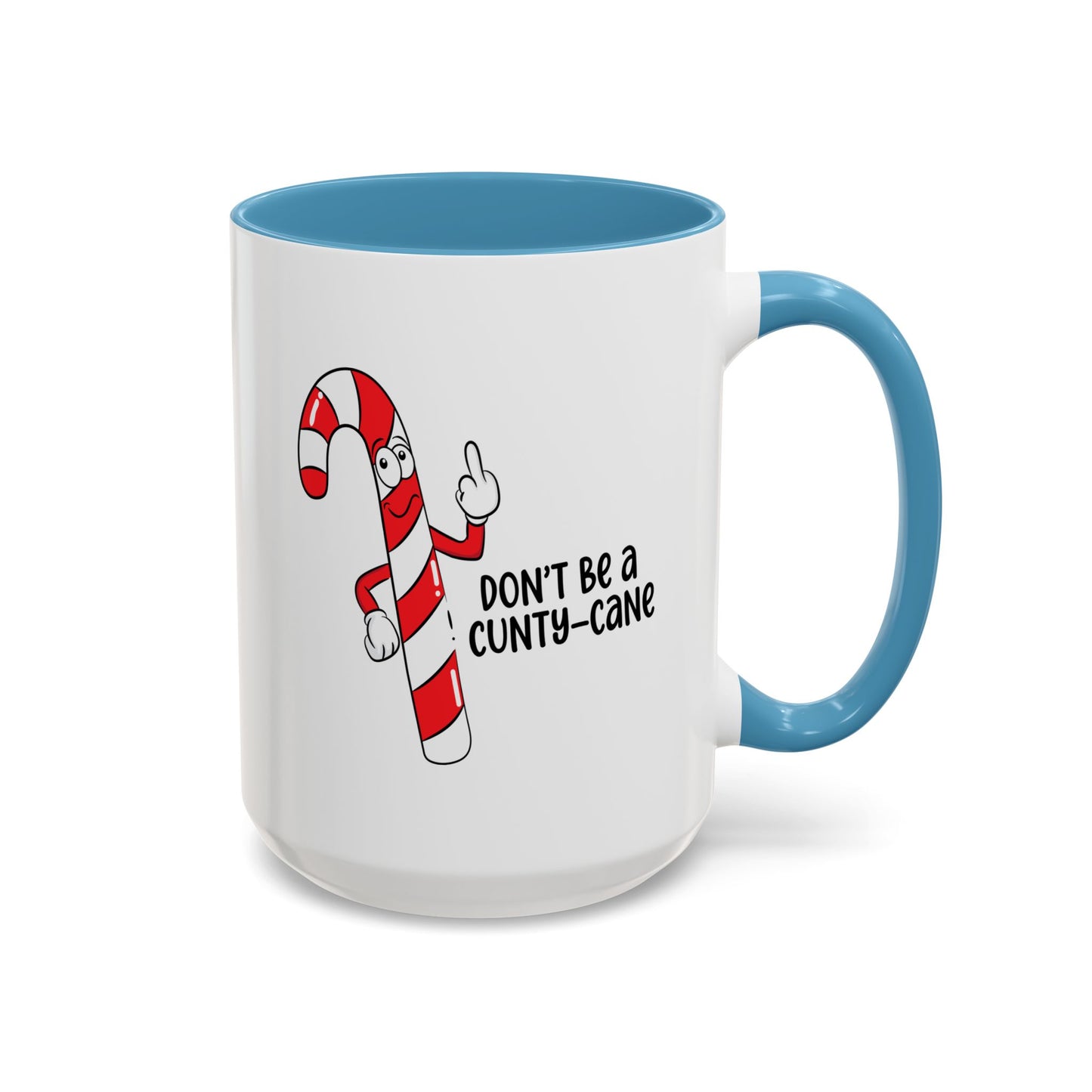 Adult Mug - Don't Be A Cunty-Cane