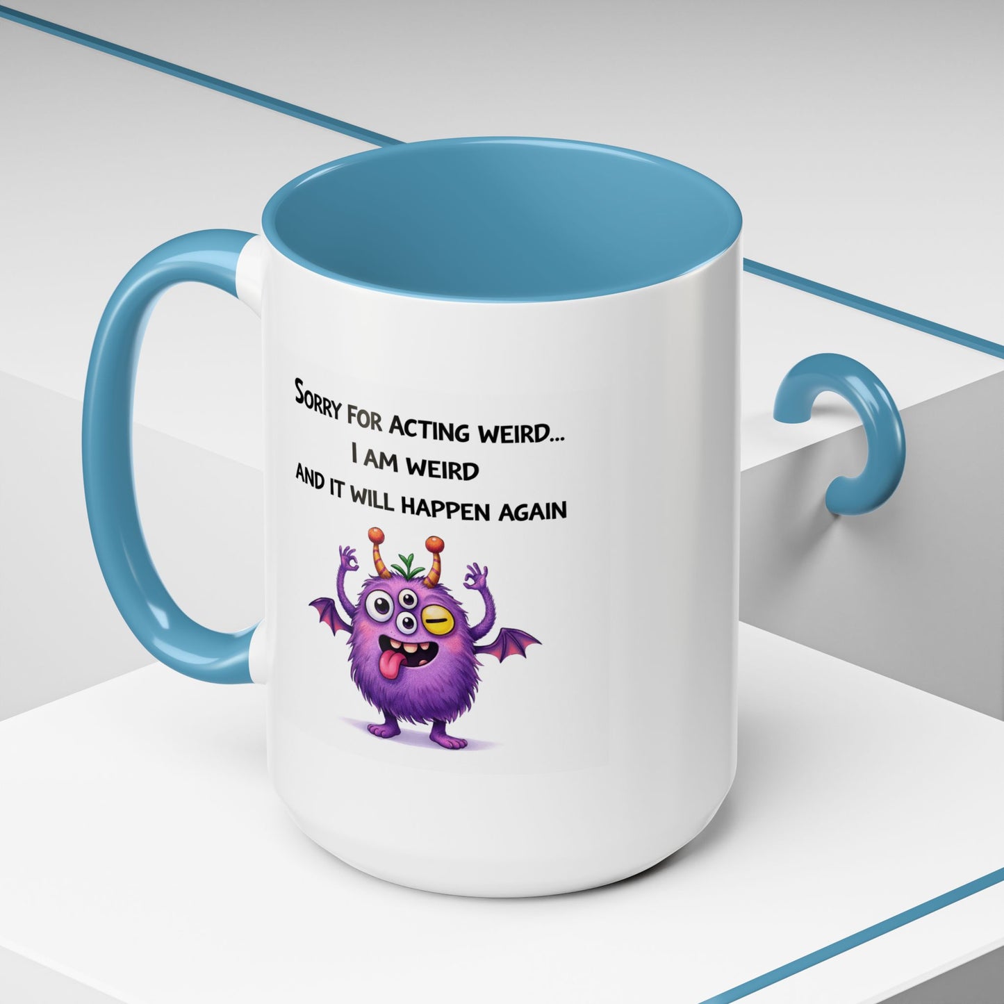 Humor Mug - Sorry For Acting Weird