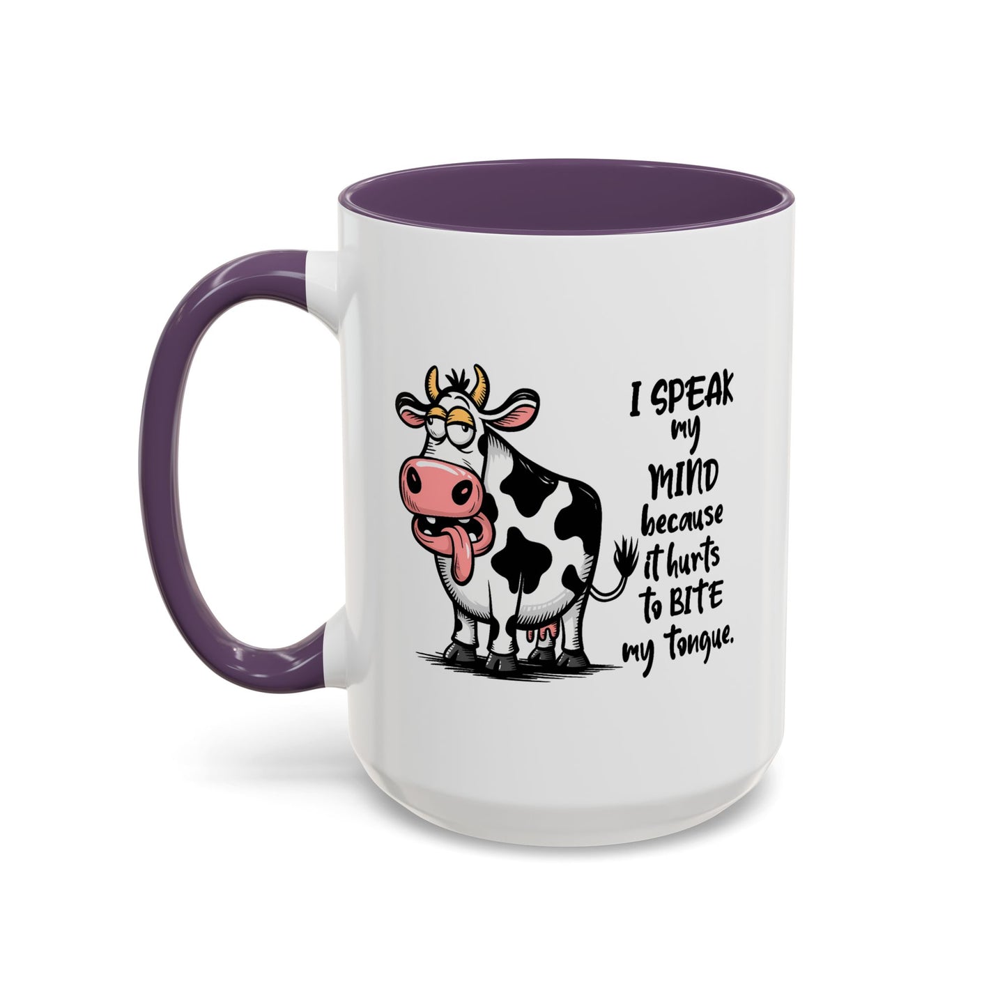 Humor Mug - I Speak My Mind