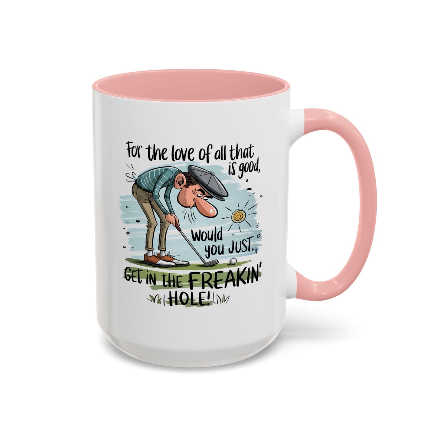 Humor Mug - For The Love of All