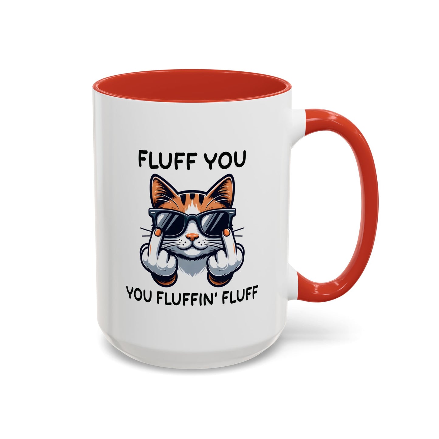 Humor Mug - Fluff You Fluffin' Fluff