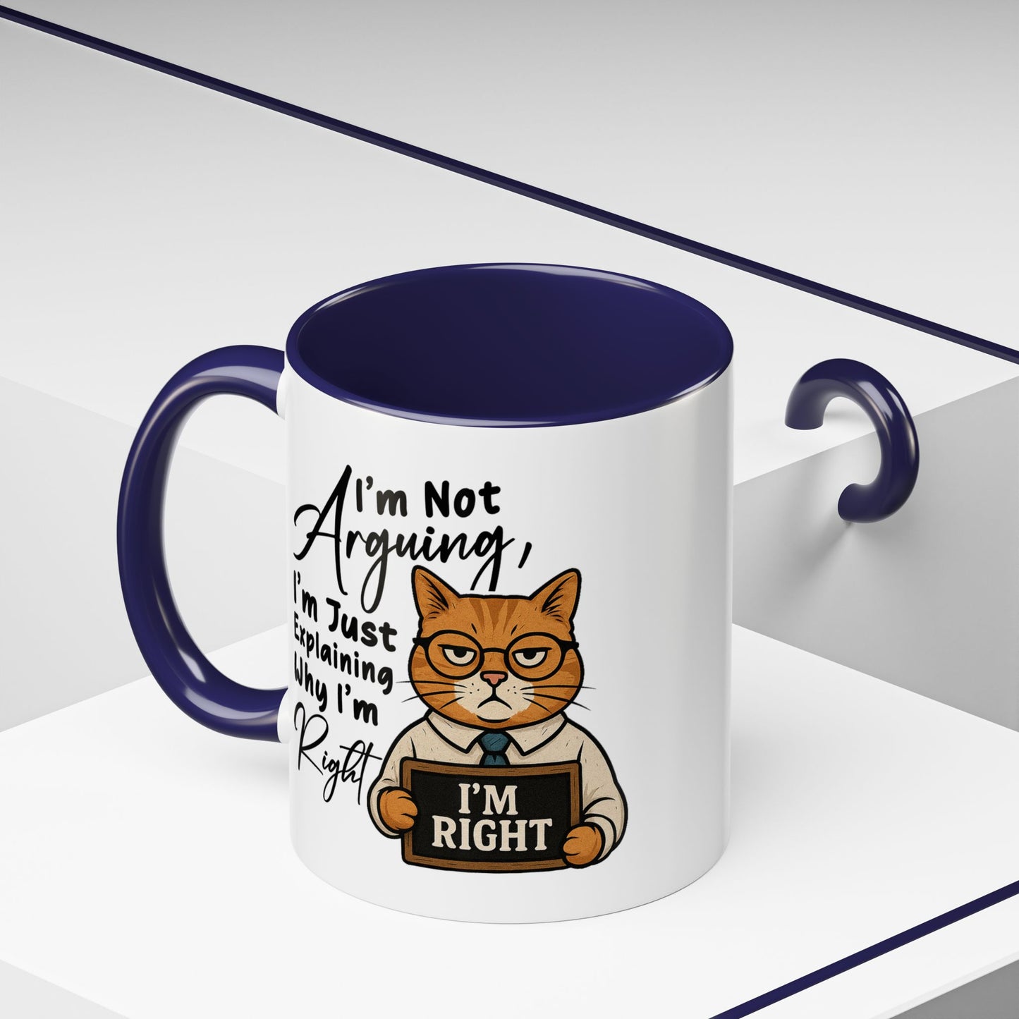 Humor Mug - I'm Not Arguing