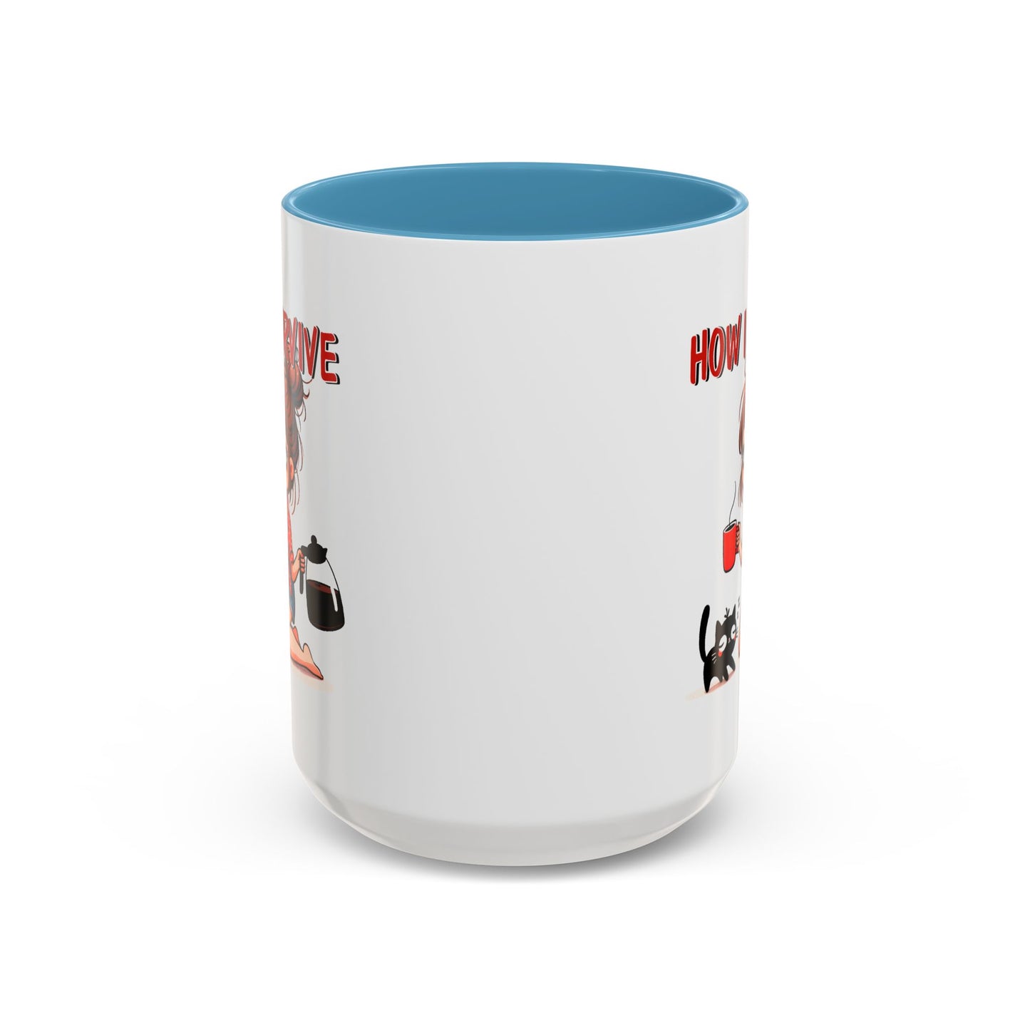 Humor Mug - How I Survive