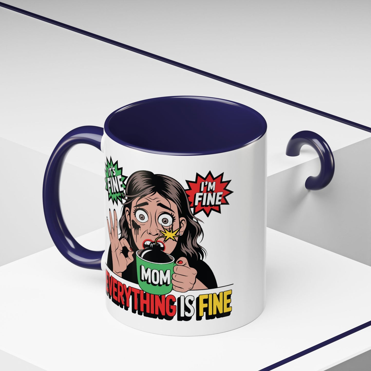 Humor Mug - Its Fine I'm Fine Mom