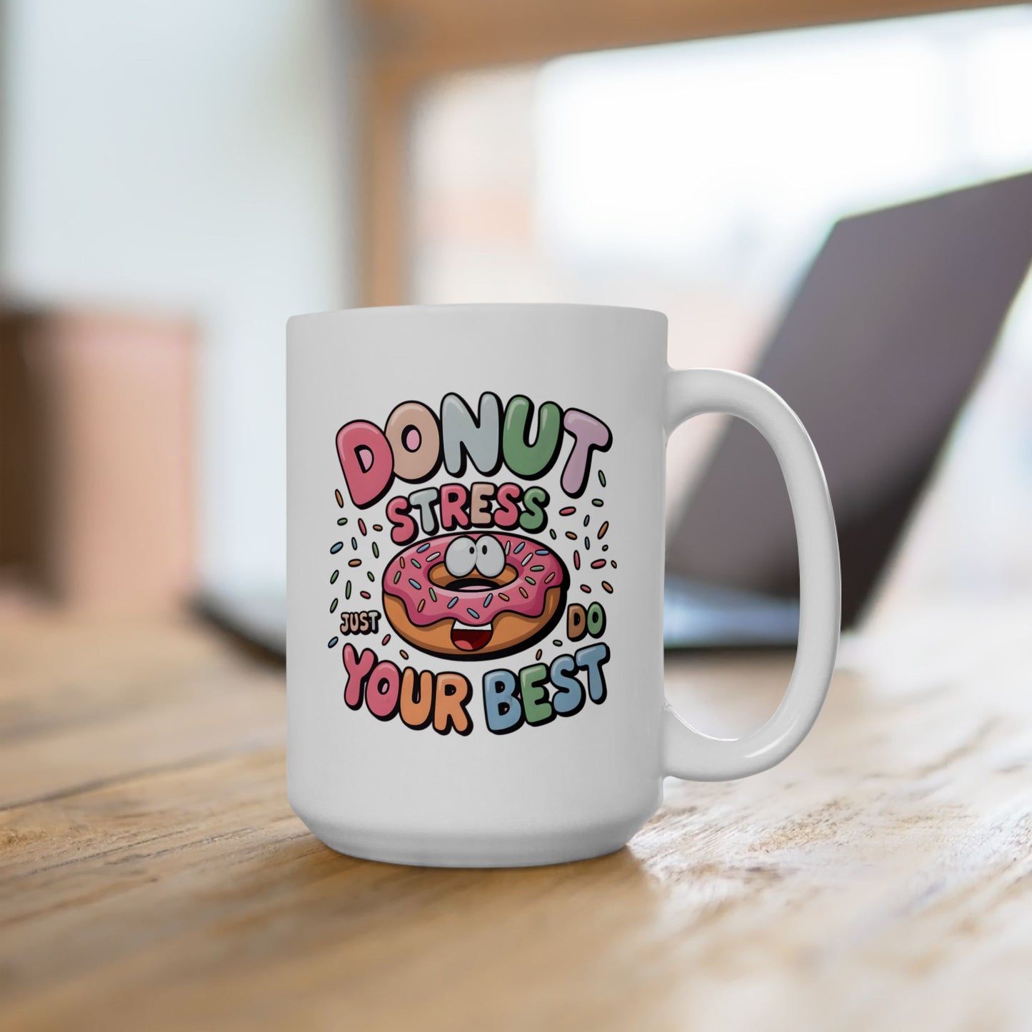 Motivation Mug - Donut Stress Just Do Your Best