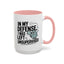 Humor Mug - In My Defense