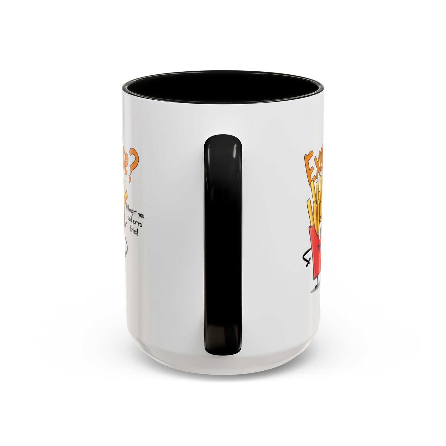 Humor Mug - Exercise I Thought You Said Extra Fries