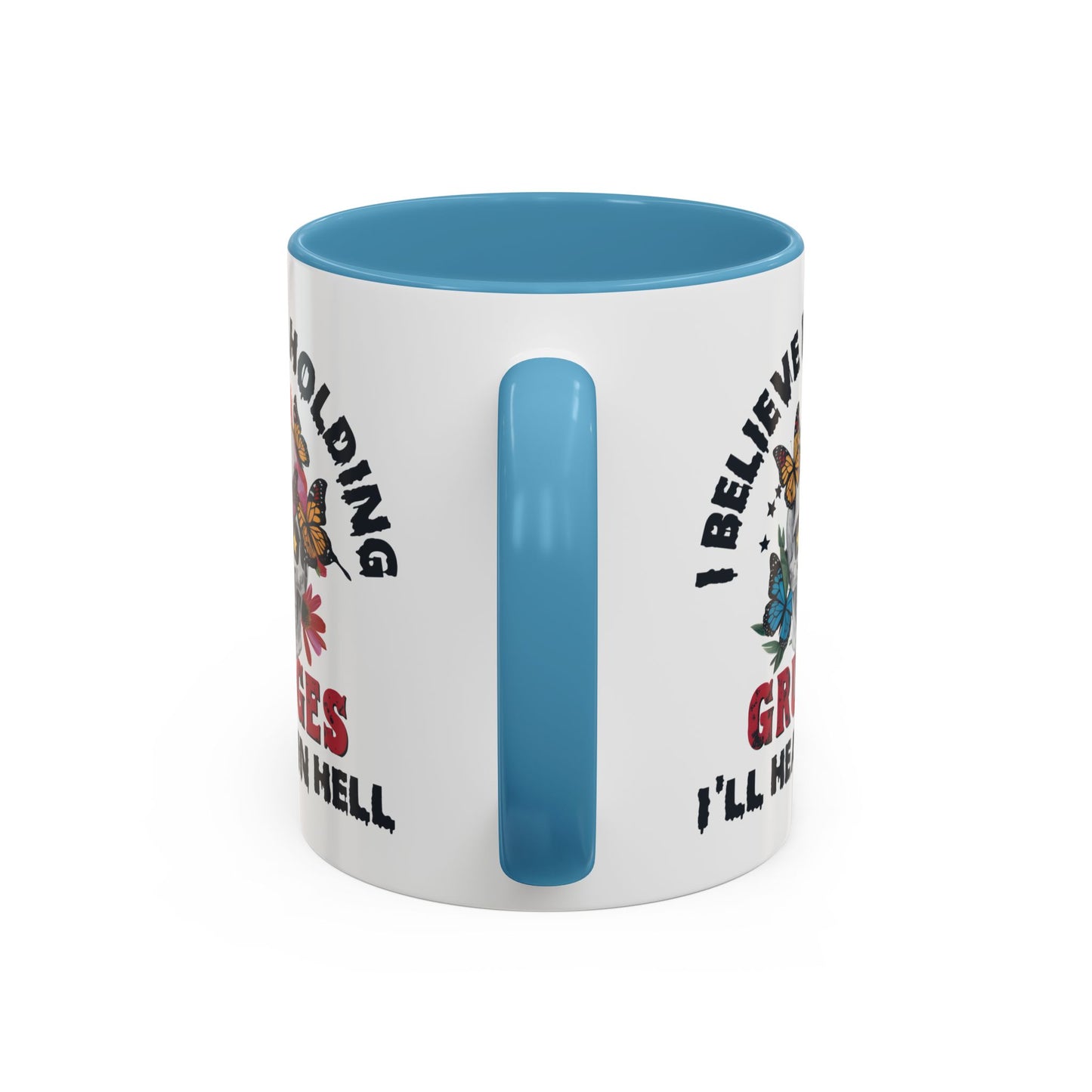 Adult Mug - I Believe in Holding Grudges