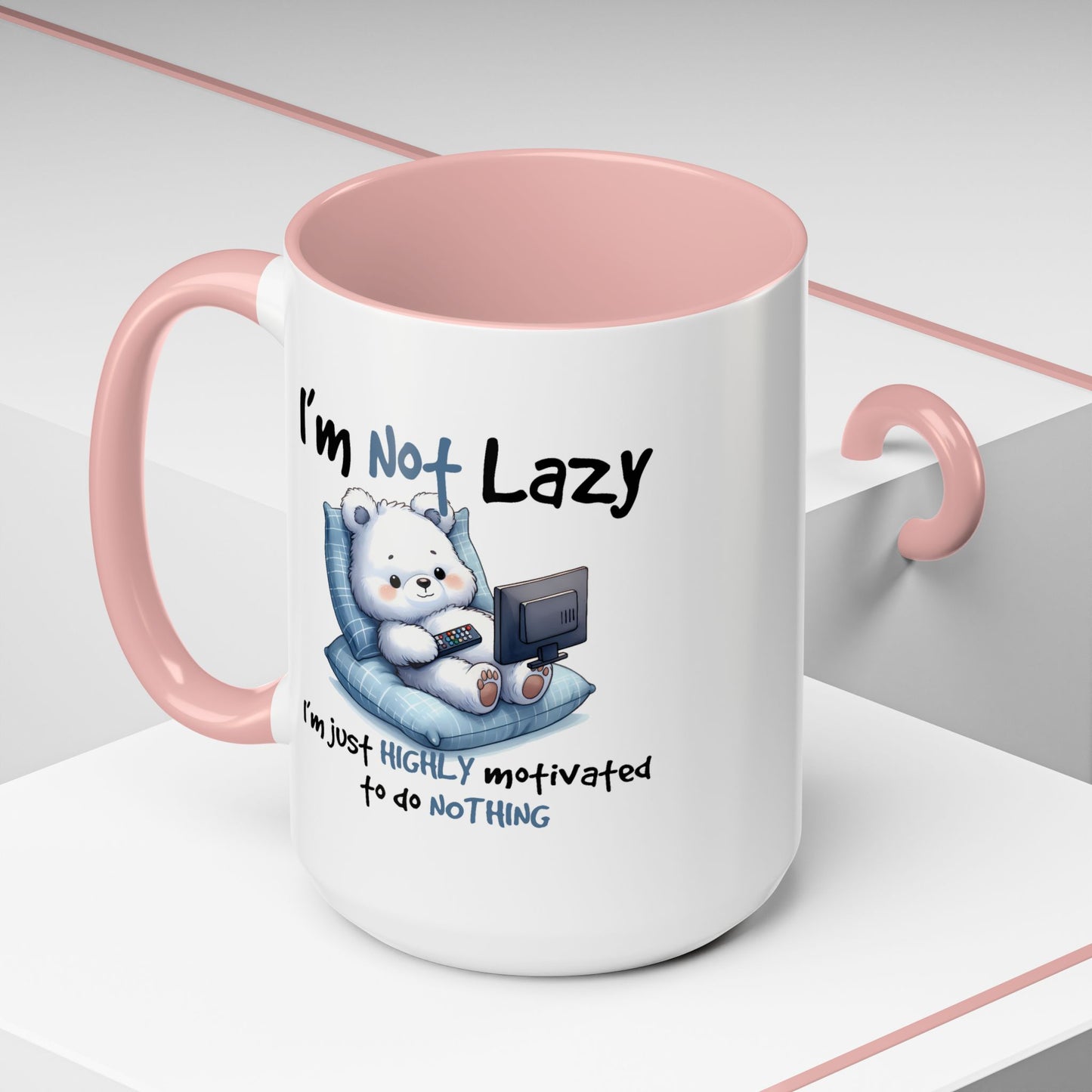 Humor Mug - I'm Not Lazy