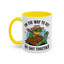 Humor Mug - On My Way to Get My Shit Toghether