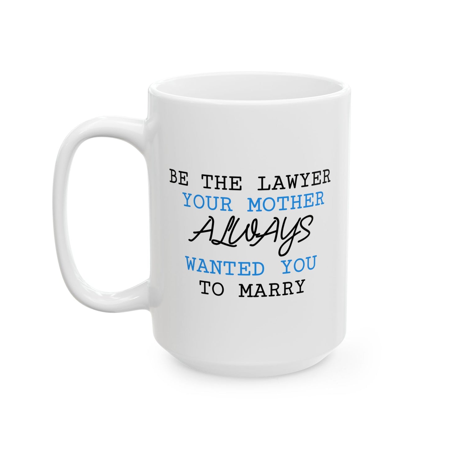 Office Mug - Be The Lawyer