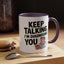 Humor Mug - Keep Talking I'm Diagnosing You