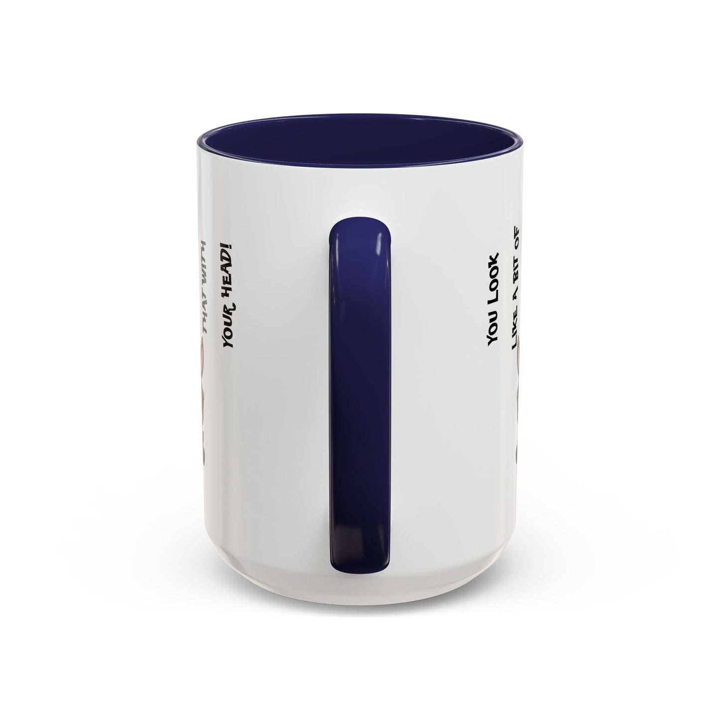 Humor Mug - You Look Like A Bit of An Ass