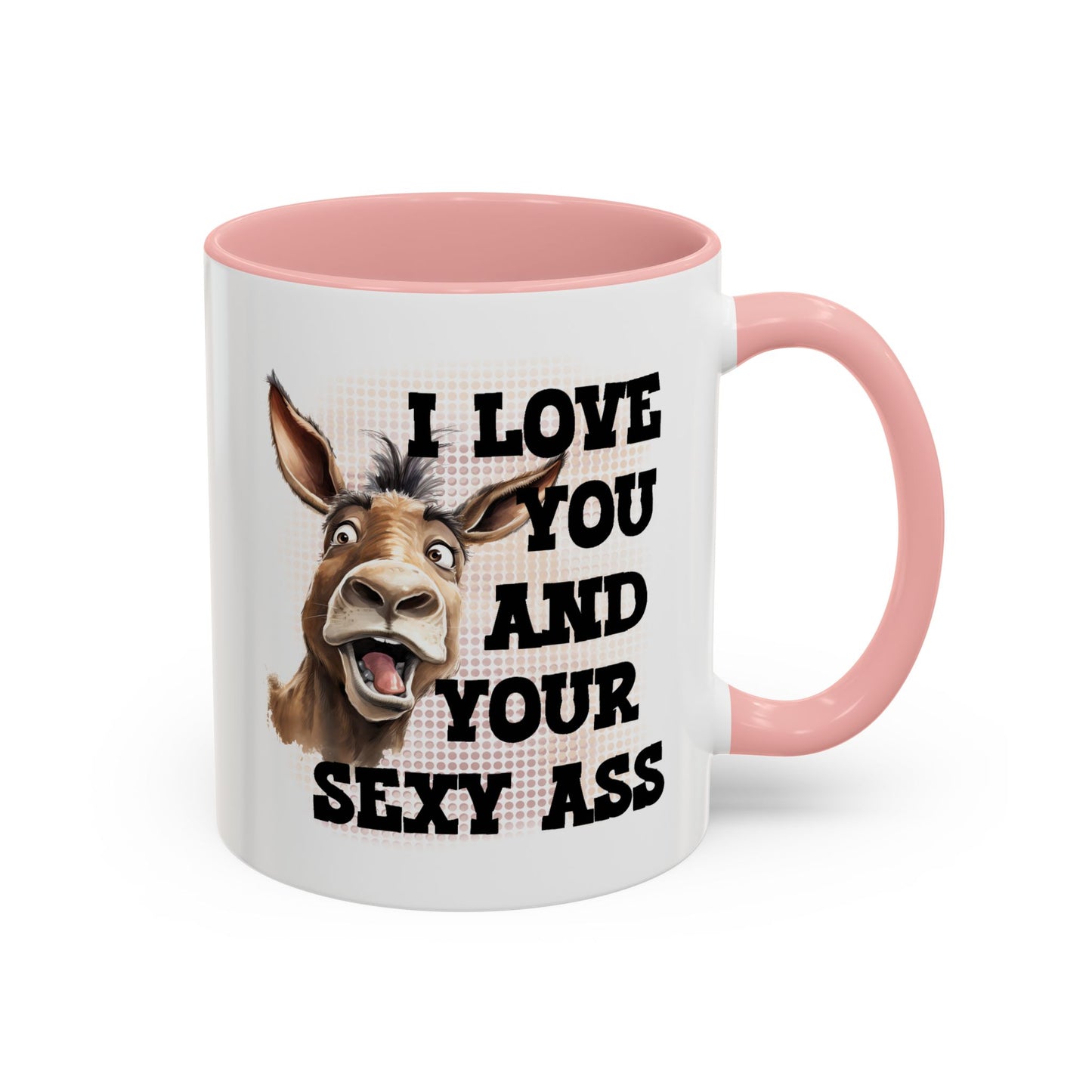 Anniversary Mug - I Love You and Your Sexy Ass