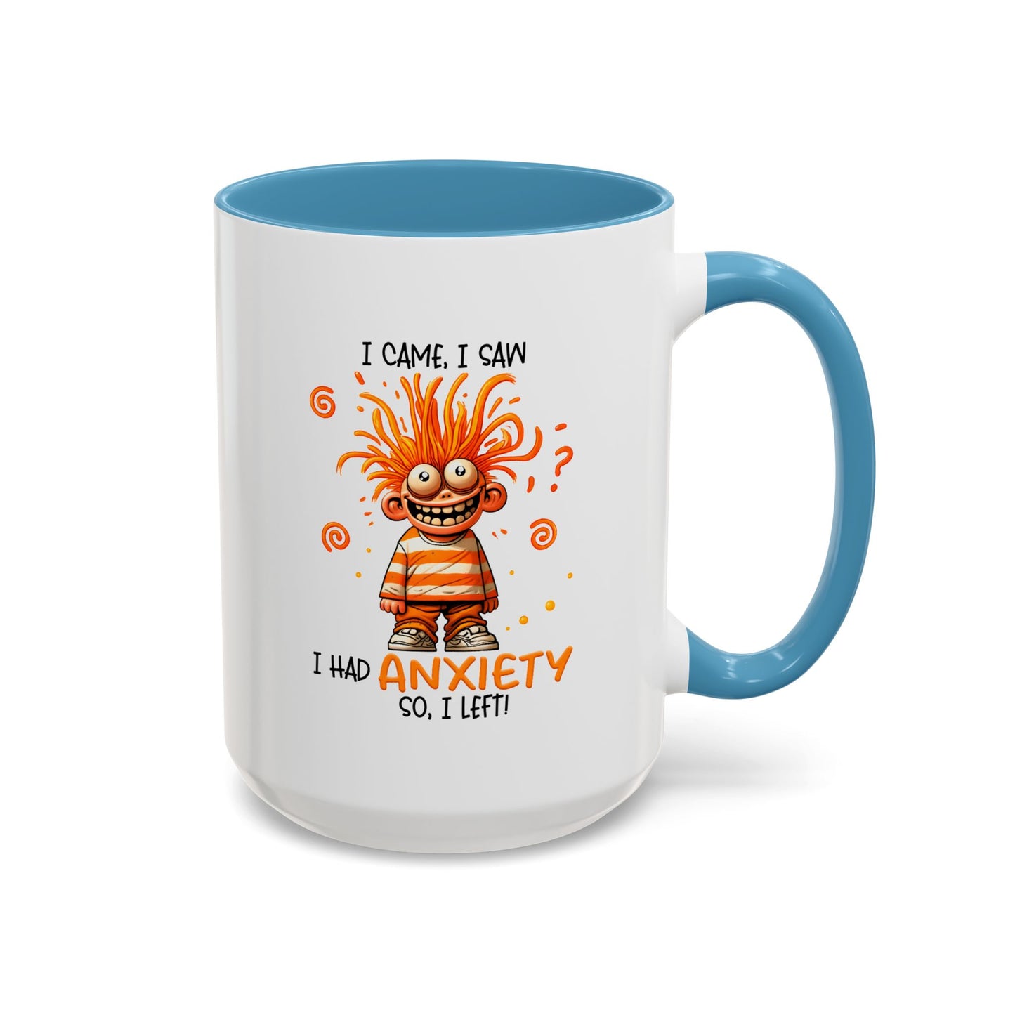 Humor Mug - I Came I Saw I Had Anxiety