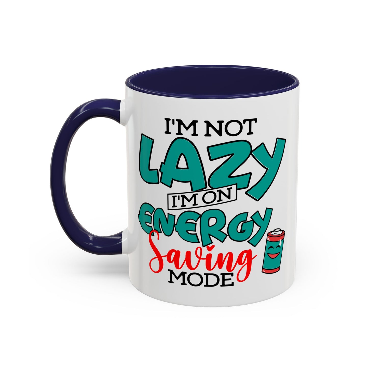 Humor Mug -I'm Not Lazy. I'm on Energy-Saving Mode