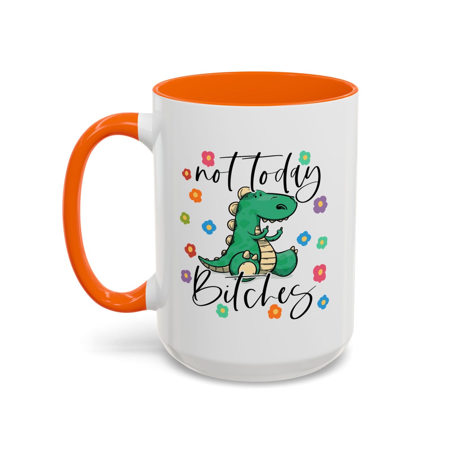 Adult Mug - Not Today Bitches