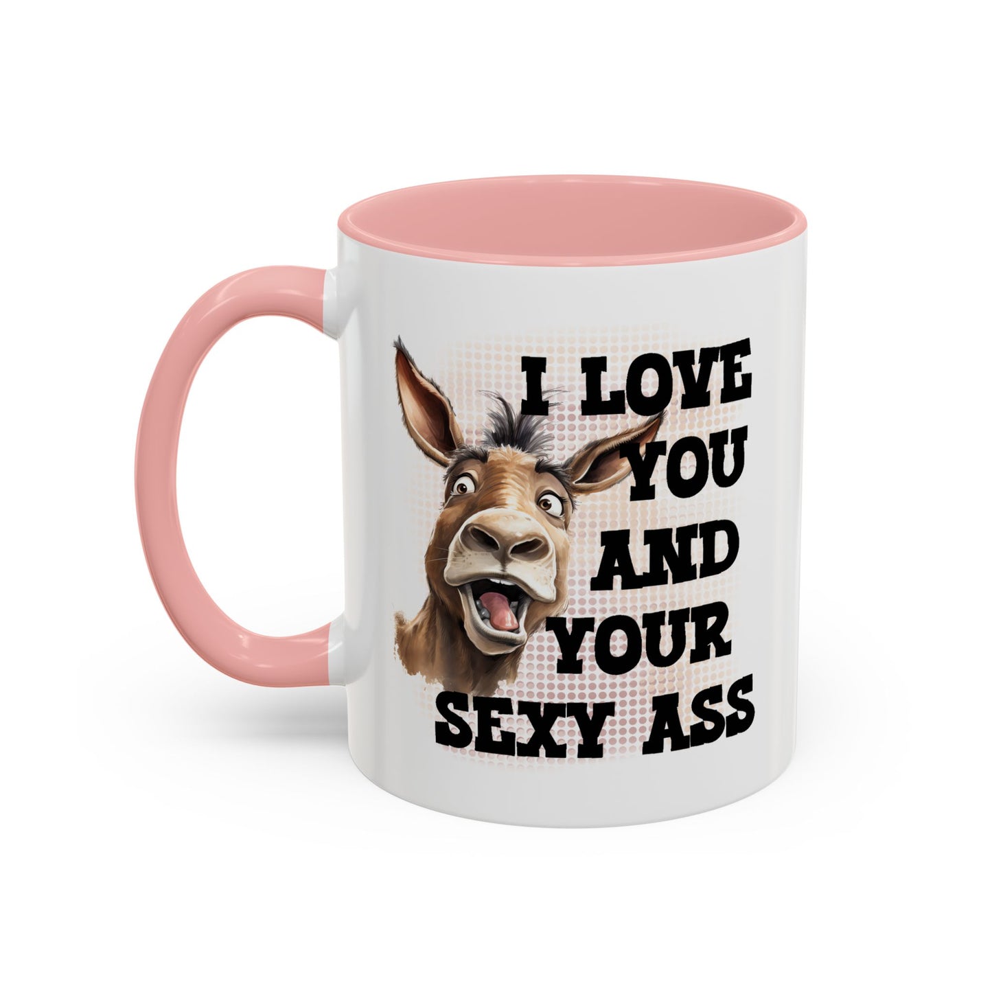 Anniversary Mug - I Love You and Your Sexy Ass