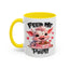 Humor Mug - Feed Me and Tell Me