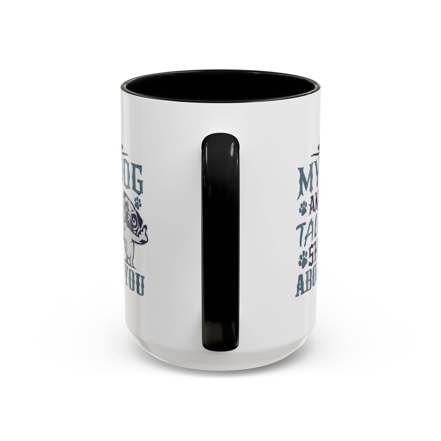Humor Mug - My Dog and I