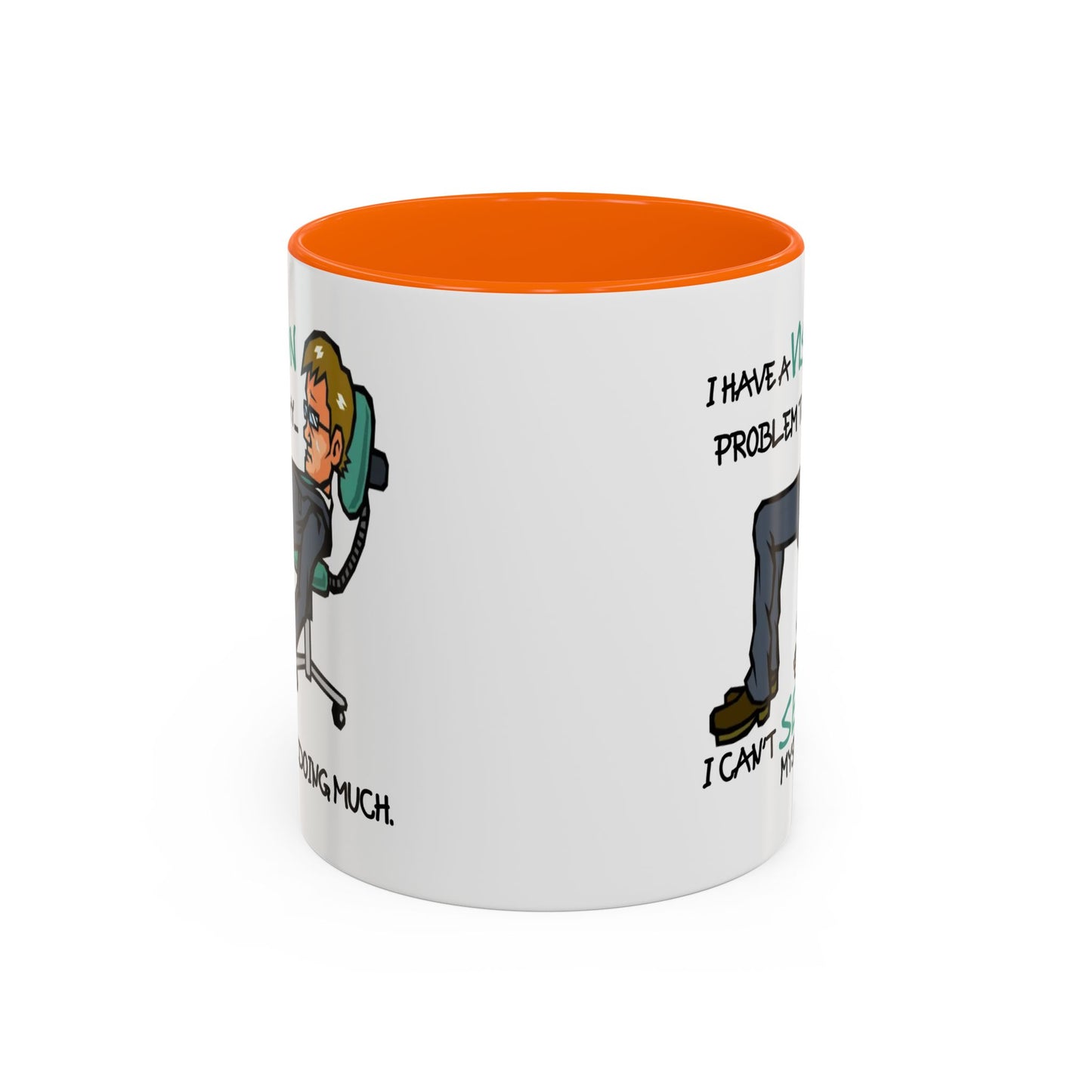 Humor Mug - I Have a Vision Problem