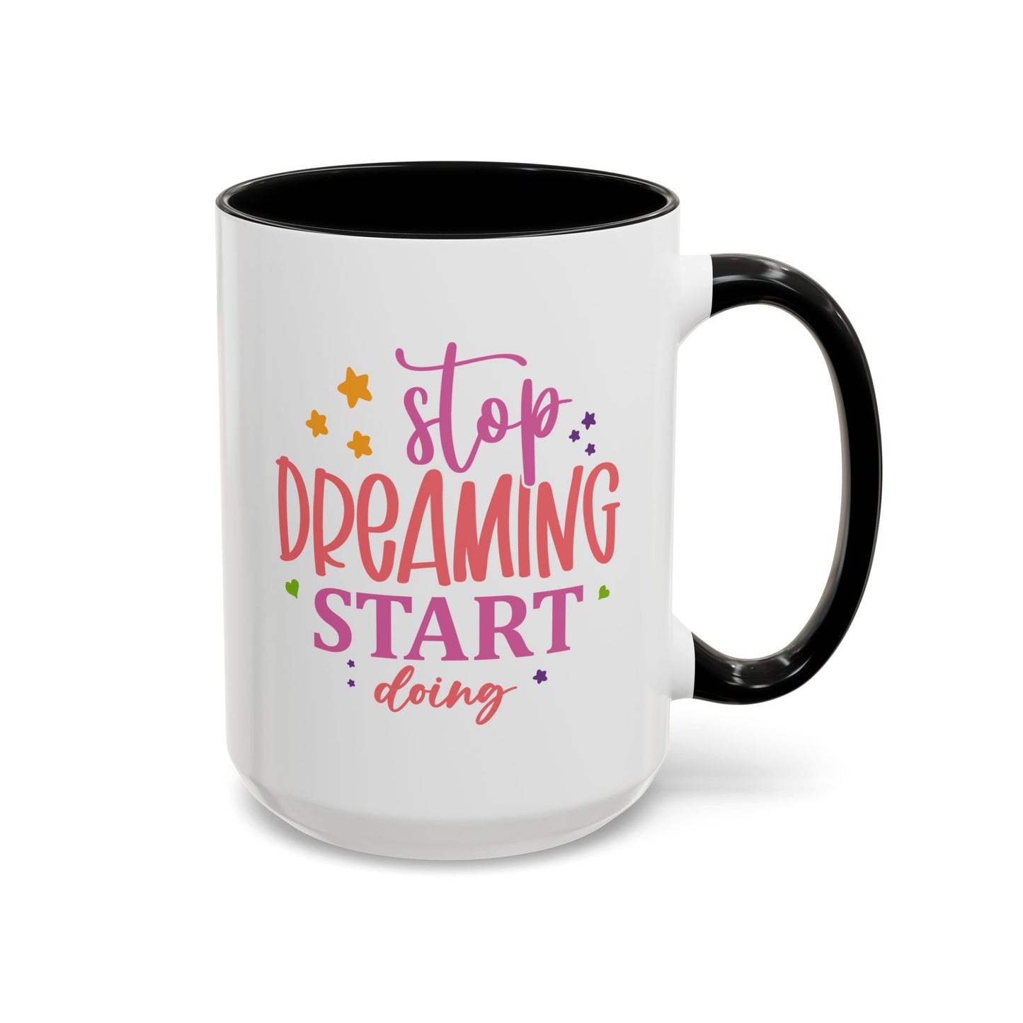 Motivation Mug - Stop Dreaming Start Doing