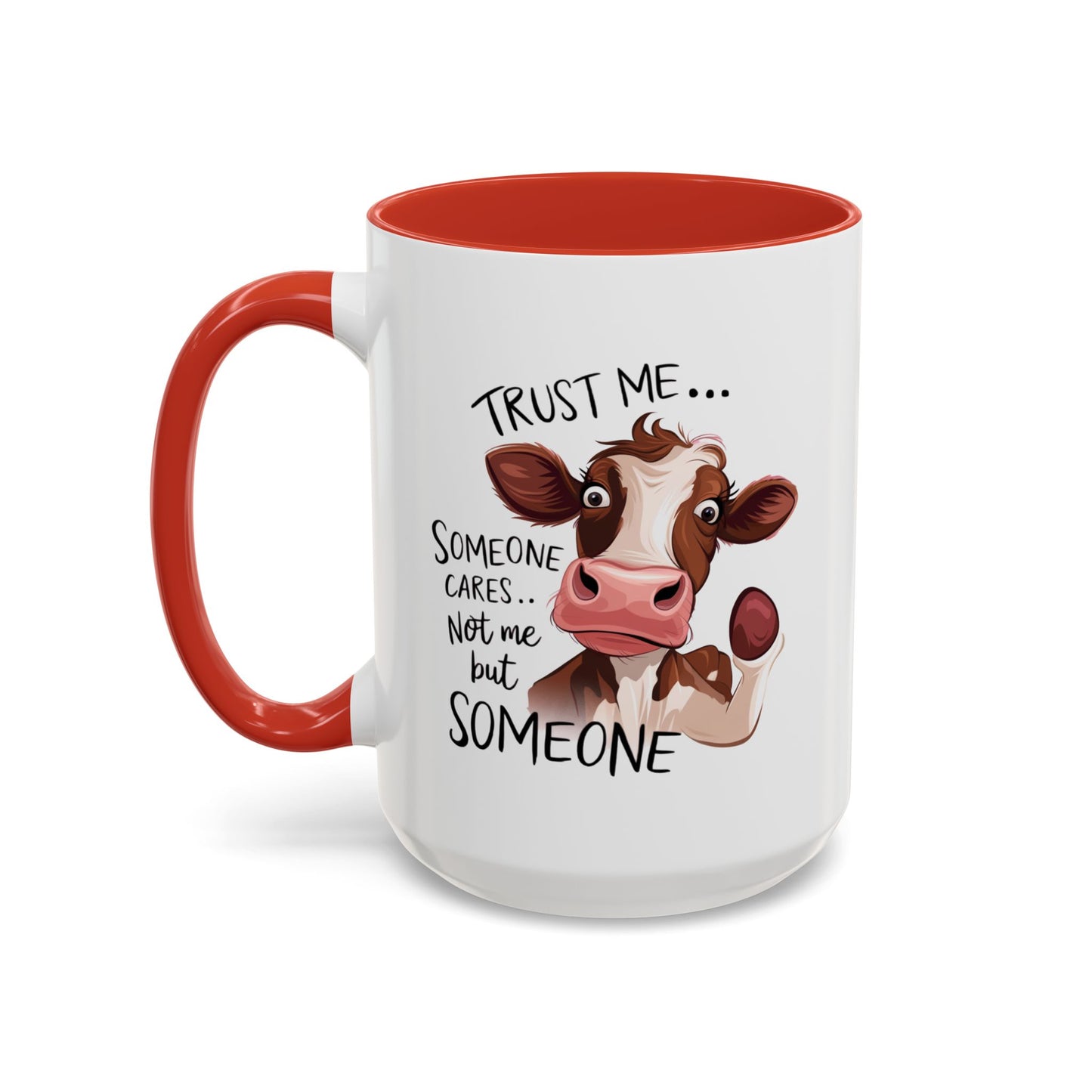Humor Mug - Trust Me Someone Cares