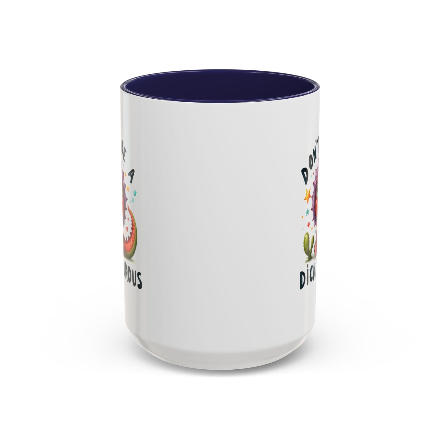 Humor Mug - Don't Be a Dickasauous