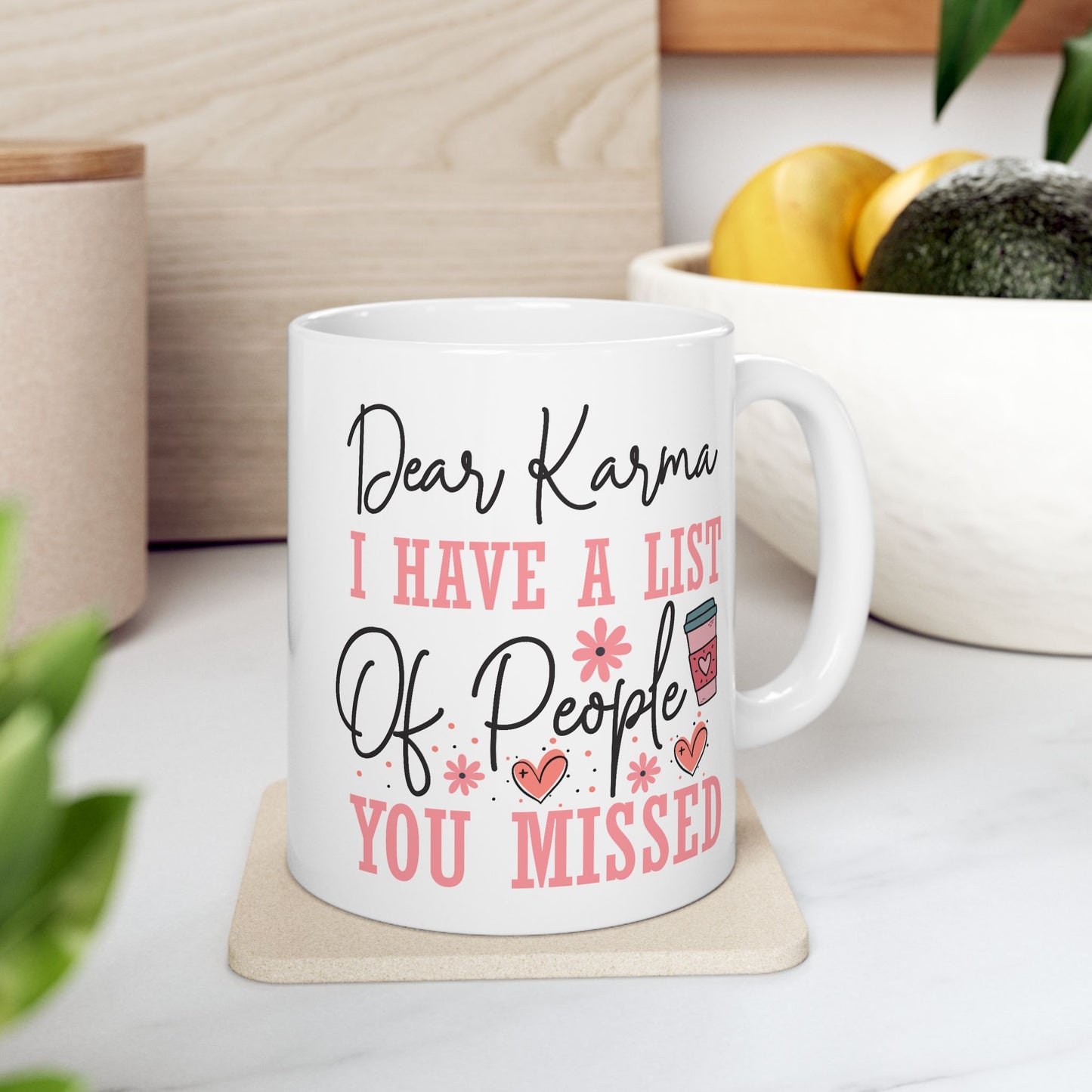 Humor Mug - Dear Karma
