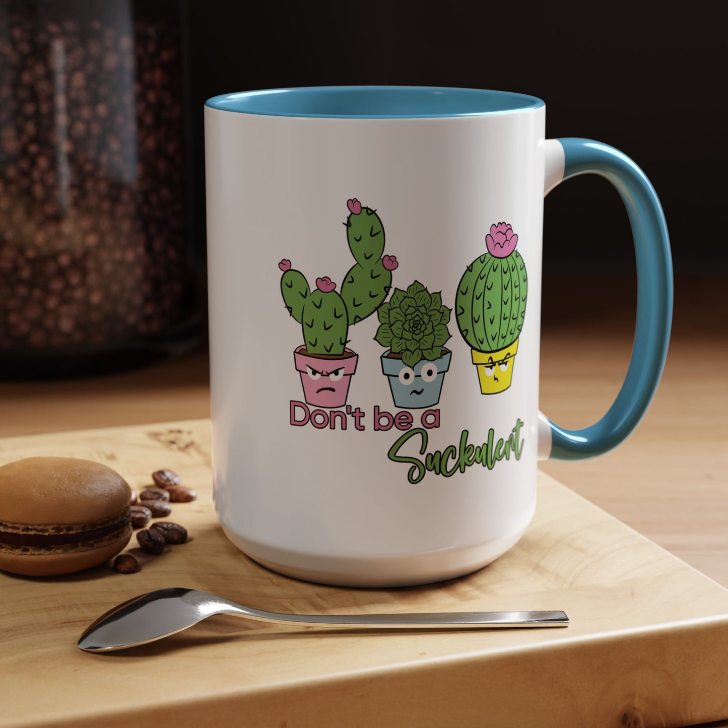 Adult Mug - Don't Be A Suckulent
