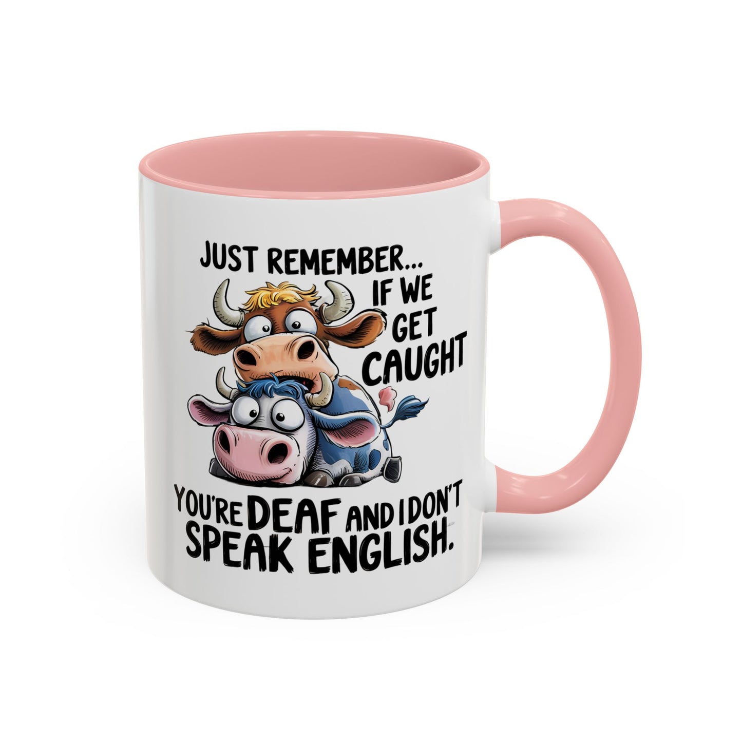 Humor Mug - Just Remember If We Get Caught