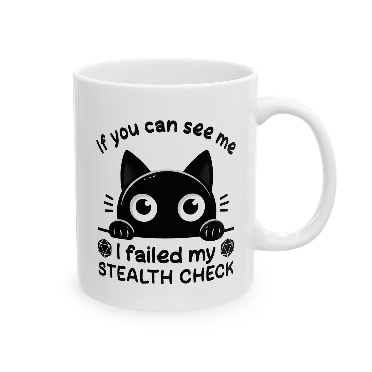 Humor Mug - If you Can See Me I Failed My Stealth Check