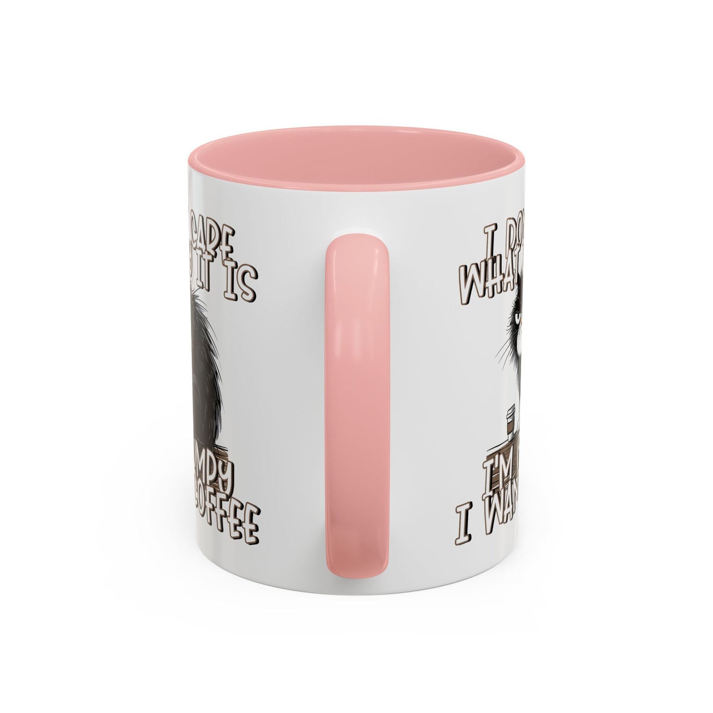 Humor Mug - I Don't Care What Day it is