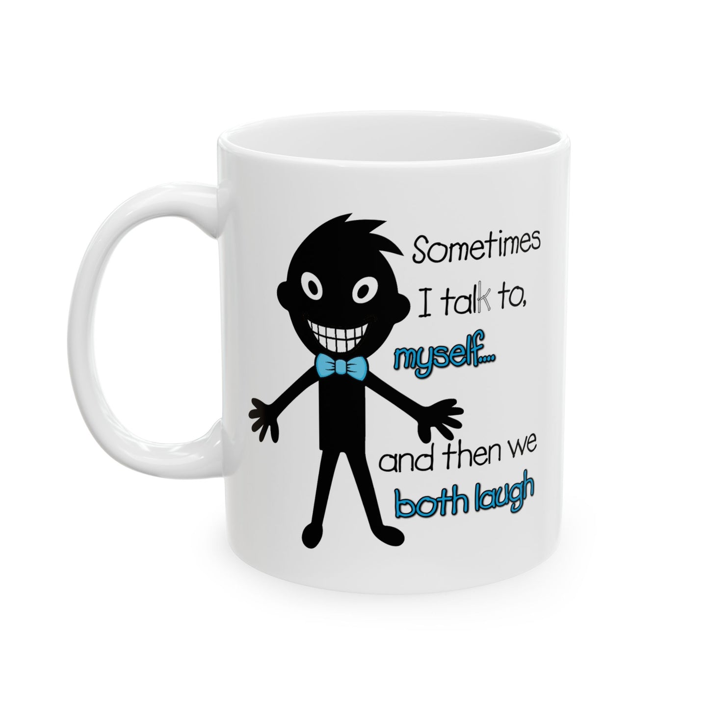 Humor Mug - Sometimes I Talk To Myself