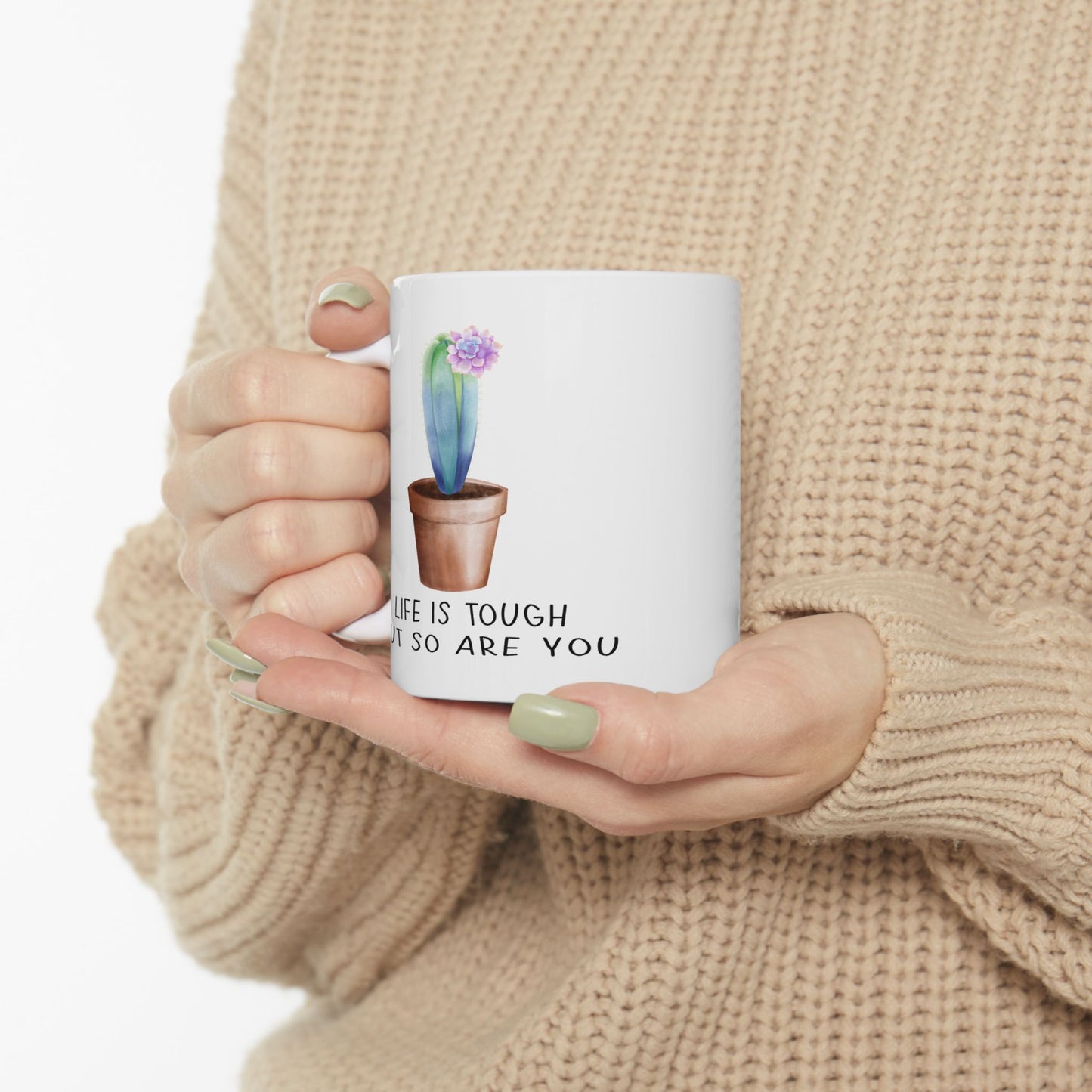 Motivation Mug - Life Is Tough But So Are You