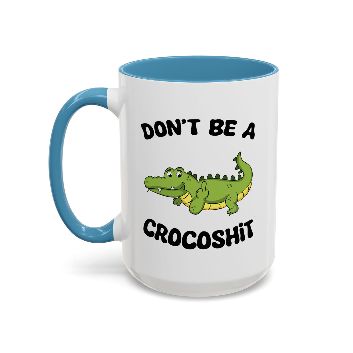 Adult Mug - Don't Be A Crocoshit