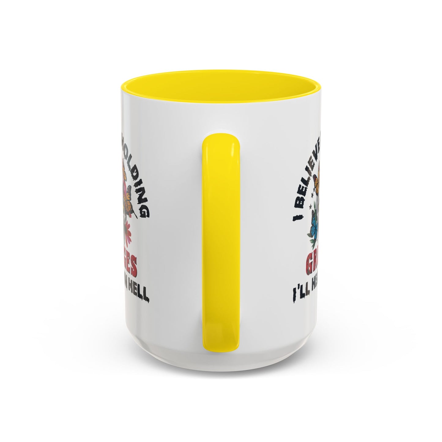 Adult Mug - I Believe in Holding Grudges