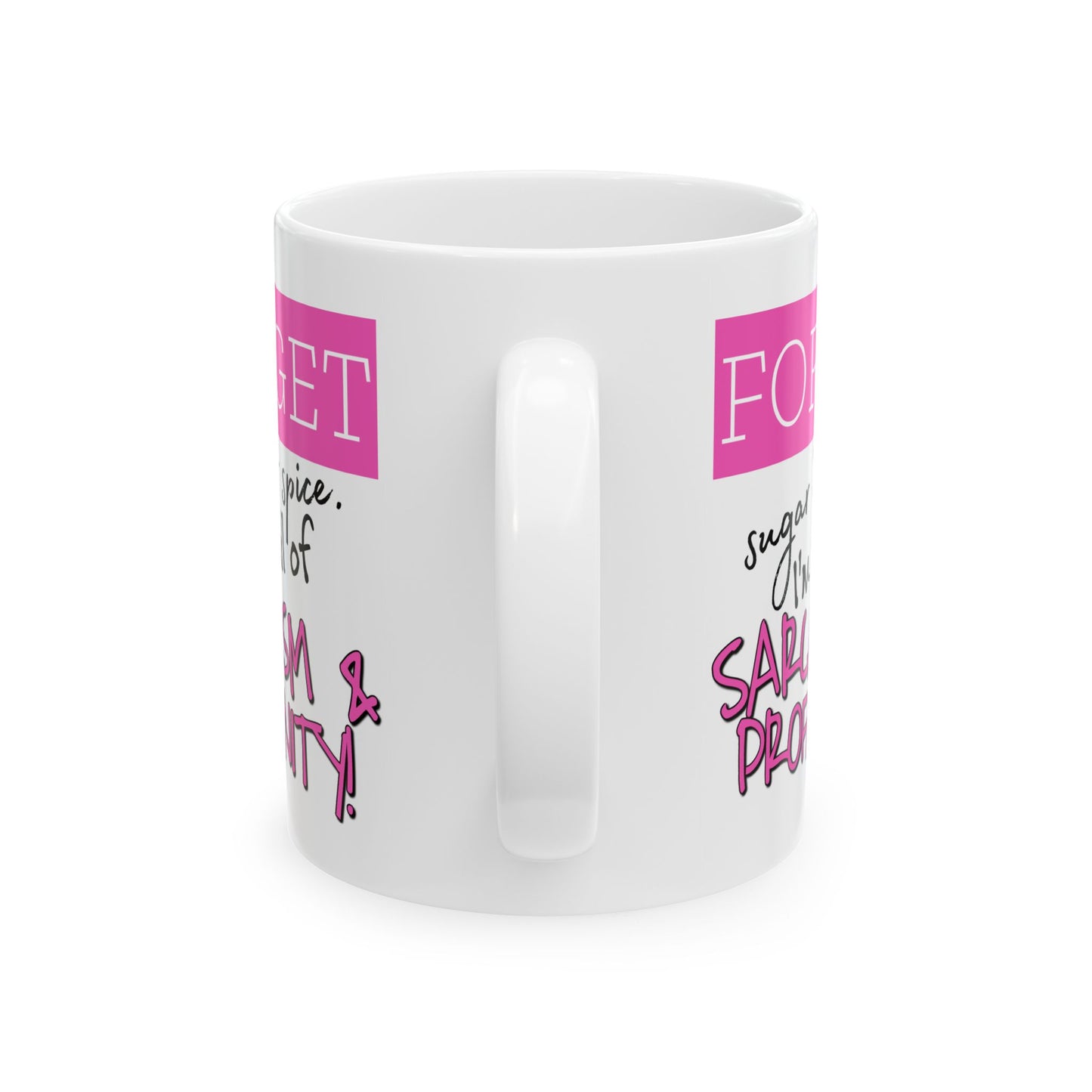 Adult Mug - Forget Sugar & Spice