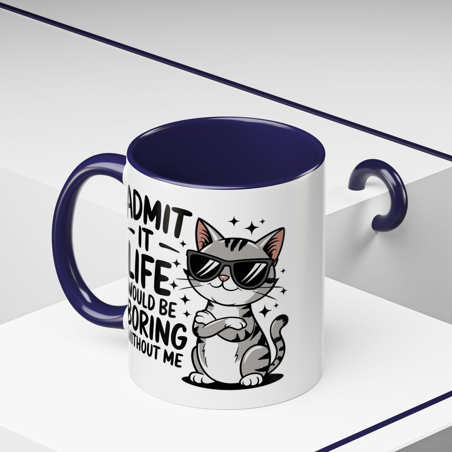 Animal Mug - Admit It Life Would Be Boring