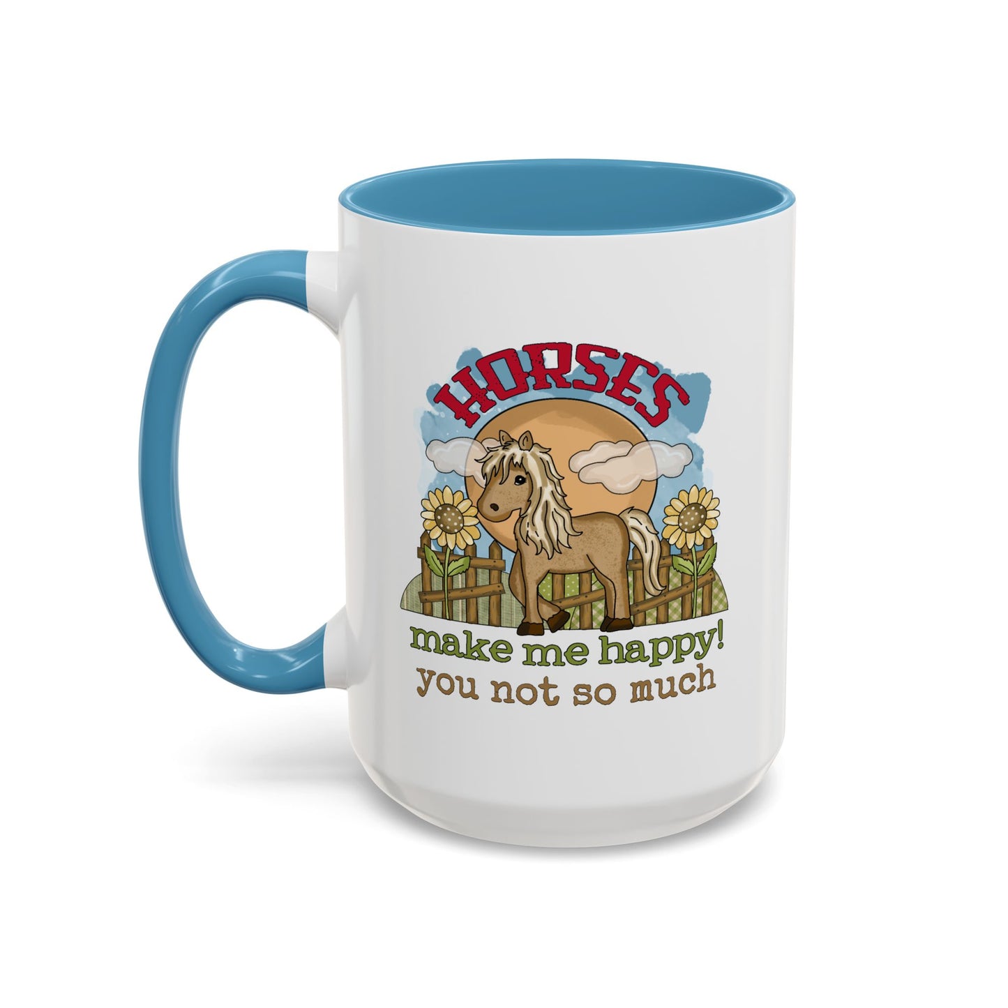Humor Mug - Horses Make Me Happy