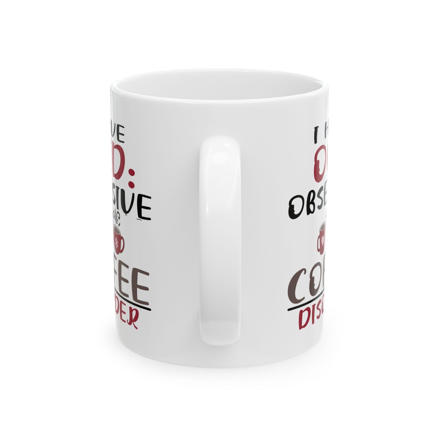 Humor Mug - I Have OCD