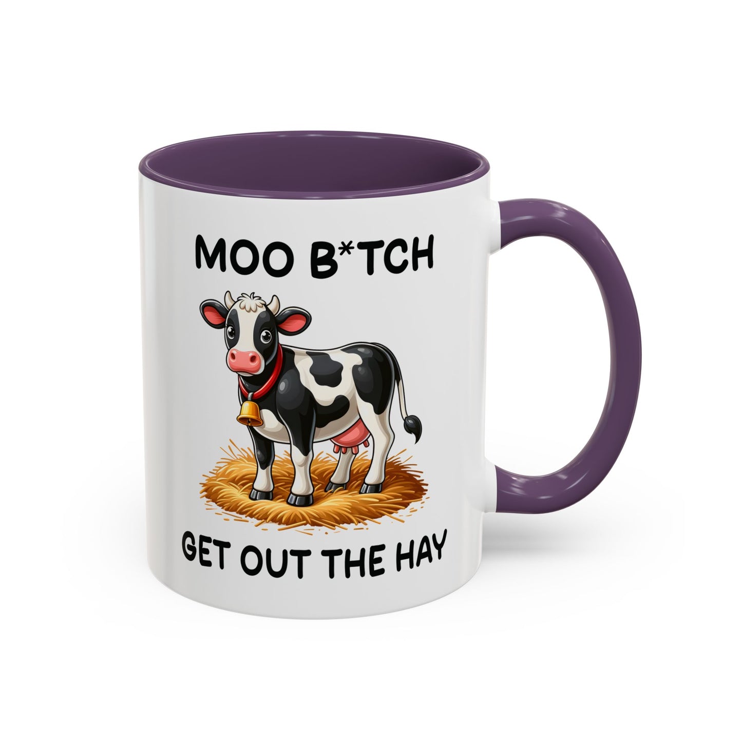 Humor Mug - Moo B*tch Get Out of the Way