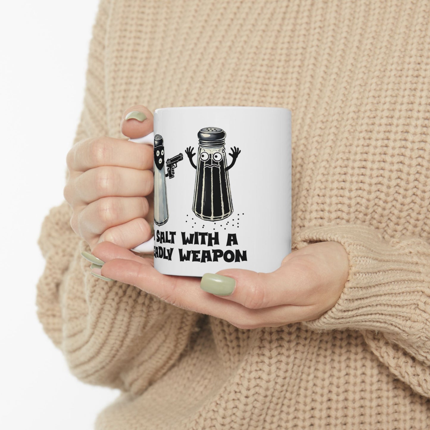Humor Mug - A Salt With A Deadly Weapon